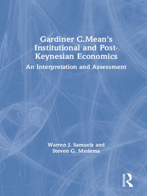 cover image of Gardiner C.Mean's Institutional and Post-Keynesian Economics